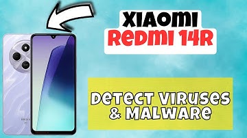 How to Virus Scan Xiaomi Redmi 14R – Detect Viruses & Malware
