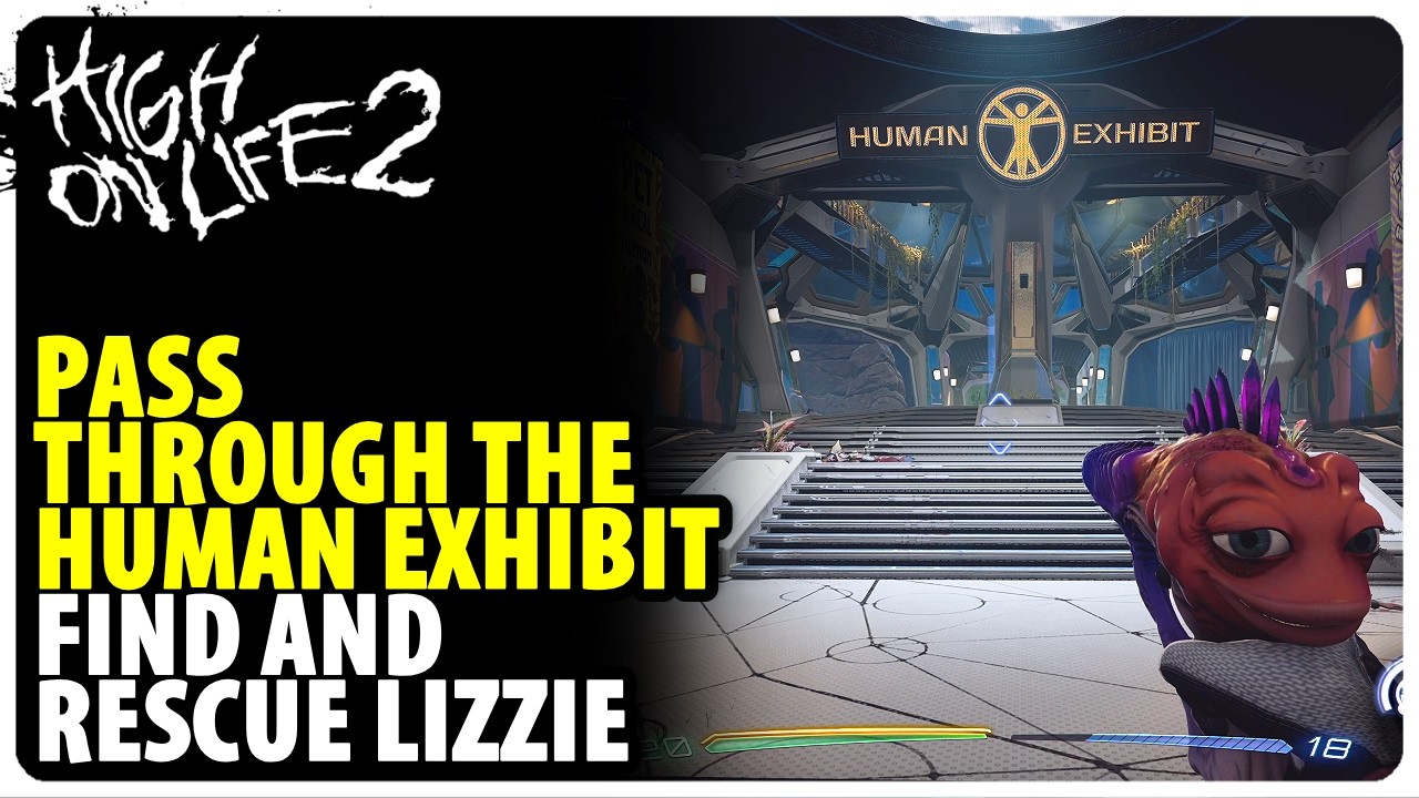 Pass Through The Human Exhibit - Find and Rescue Lizzie | High on Life ...