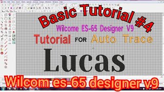 Basic Tutorial For Auto Trace Wilcom Es-65 Designer V9
