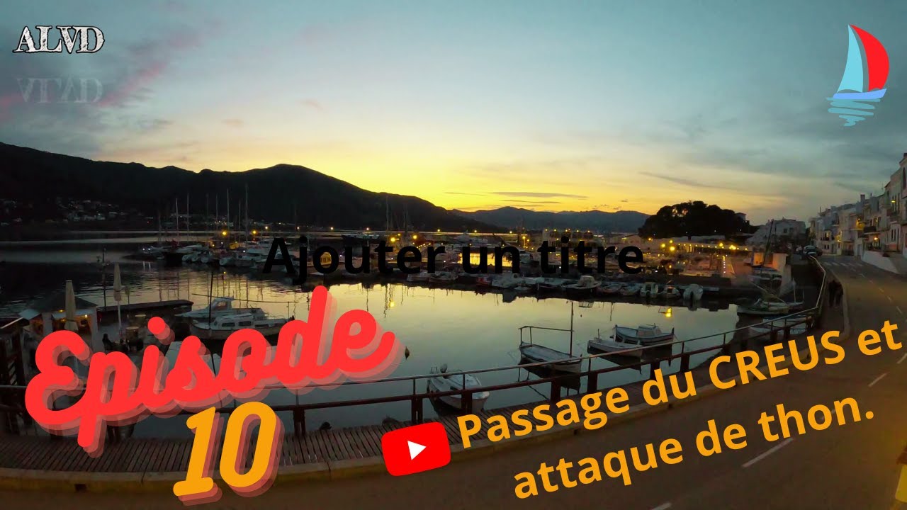 ⁣PASSAGE DU CAP CREUS ET ATTAQUE DE THON. EP10. 2023.