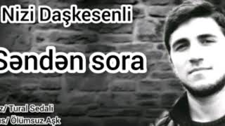 Nizi Daşkesenli Senden Sora Super Şeir Dinle 2020 Hd Nizi Daşkesenli Official
