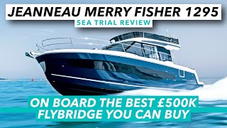 On board the best £500k flybridge you can buy | Jeanneau Merry Fisher 1295 sea trial review | MBY