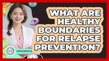 What Are Healthy Boundaries For Relapse Prevention?