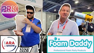 ARA Show 2021  Foam Daddy