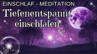 Tiefenentspannt Einschlafen trotz Stress und Sorgen | Meditation Einschlafen | Gute Nacht Meditation