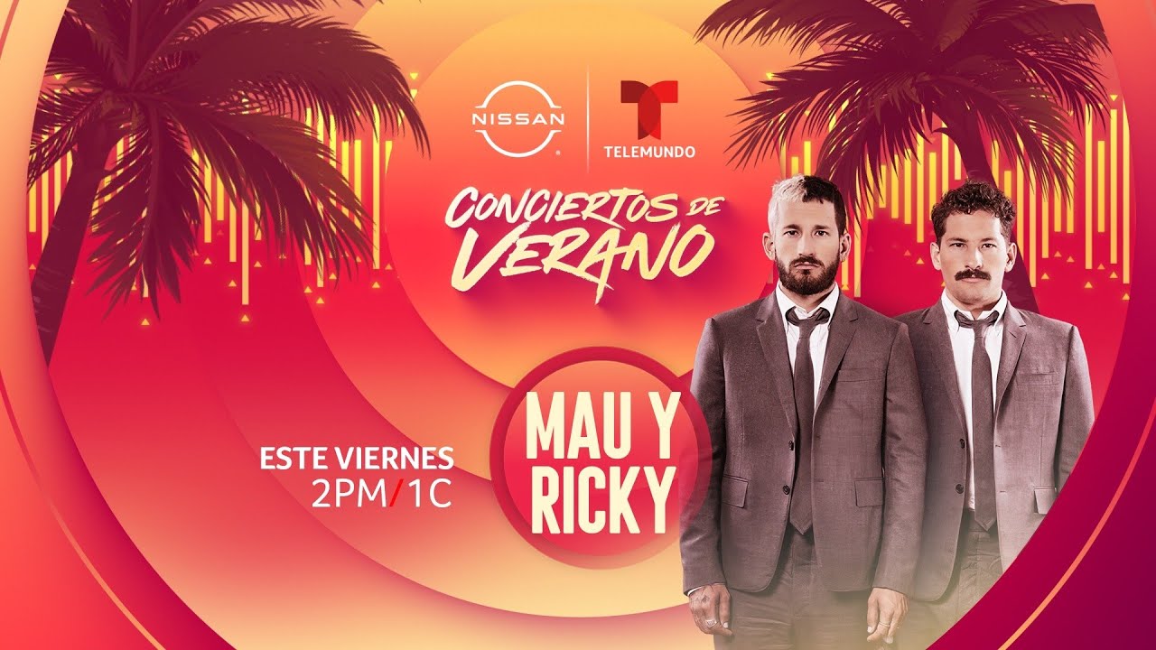 Mau y Ricky abren los Nissan Conciertos de Verano | Telemundo ...