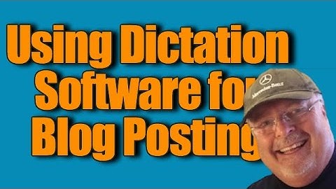 Using Dictation Software for Blog Posting