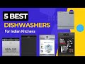 Best Dishwasher for Indian Kitchen | Top 5 Dishwashers in 2023 | Dishwashers Starting @ Rs. 16990