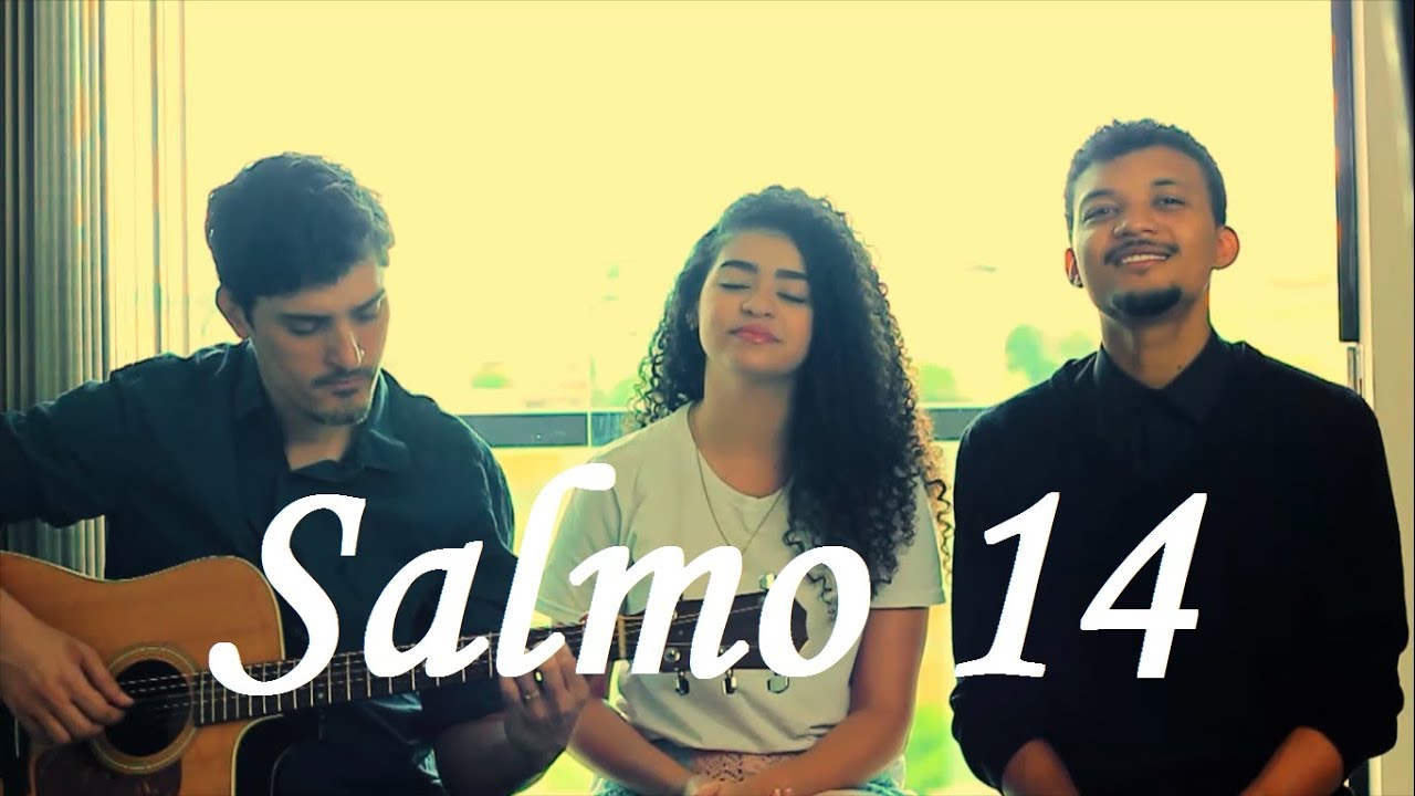 Salmo 14 - Senhor quem morará em vossa casa - 16º Domingo do tempo comum