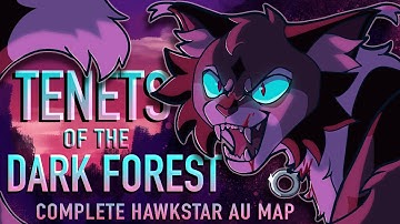 TENETS OF THE DARK FOREST | [ COMPLETE HAWKSTAR AU MAP ]