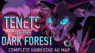 TENETS OF THE DARK FOREST | [ COMPLETE HAWKSTAR AU MAP ]