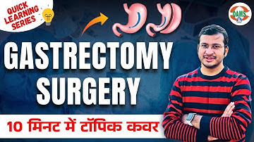 What Is Gastrectomy Surgery? | Quick Learning Series by Siddharth Sir | DAMS Nursing