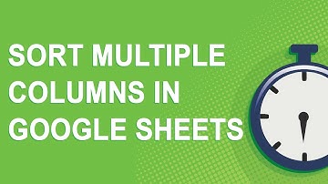 Sorting multiple columns in Google Sheets (2020)