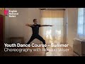 Youth Dance Summer Intensive: Choreography Part 4 with Renaud Wiser | English National Ballet