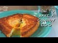 How to Make a Cowboy Egg