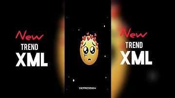 New Trend Xml❤️ Xml Video. #DEPRESSION #Xml