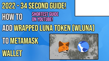 How To Add Wrapped Luna (WLUNA) To MetaMask | 34 second guide - 2022