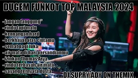 DUGEM FUNKOT TOP MALAYSIA 2024 - JANGAN TANGUNG" X KENNANGAN (ziell ferdian) - dj adhe