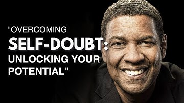Overcoming Self-Doubt: Unlocking Your Potential