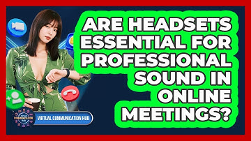 Are Headsets Essential For Professional Sound In Online Meetings?