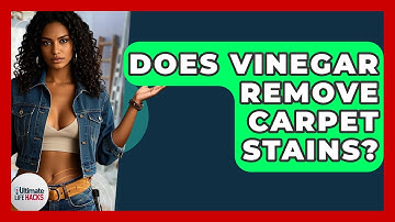 Does Vinegar Remove Carpet Stains? - Ultimate Life Hacks