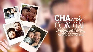 Cha Và Con Gái | Nhạc sĩ Nguyễn Vĩnh Tiến | Ca sĩ Nguyễn Xuân Tuấn Dương