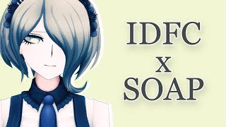 [ MMD Danganronpa V3] IDFC x SOAP