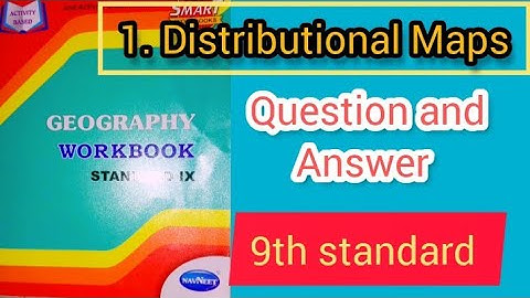 Std 9th Geography । Chapter 1 DISTRIBUTIONAL MAPS , Question Answer, With Explanation.
