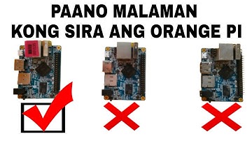 PAANO MALAMAN NA GUMAGANA ANG NABILI NYO NA ORANGE PI