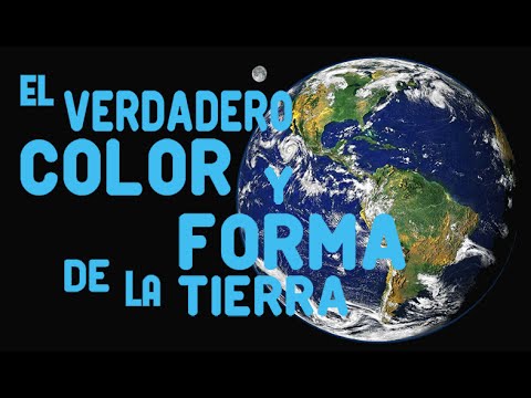 El Verdadero Color Y Forma De La Tierra Youtube