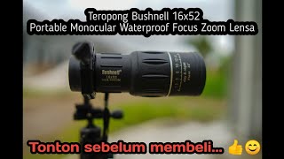 Teropong Bushnell 16x52 | Monokular | Teleskop Teropong Panda | Lensa HP Tambahan