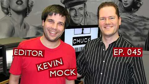 Chuck vs. the Podcast 045 - Editor Kevin Mock