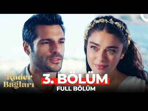 Kader Bağları 3. Bölüm