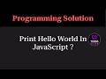 JavaScript Program to Print Hello World | Beginner Programming Question | Tukka Learn