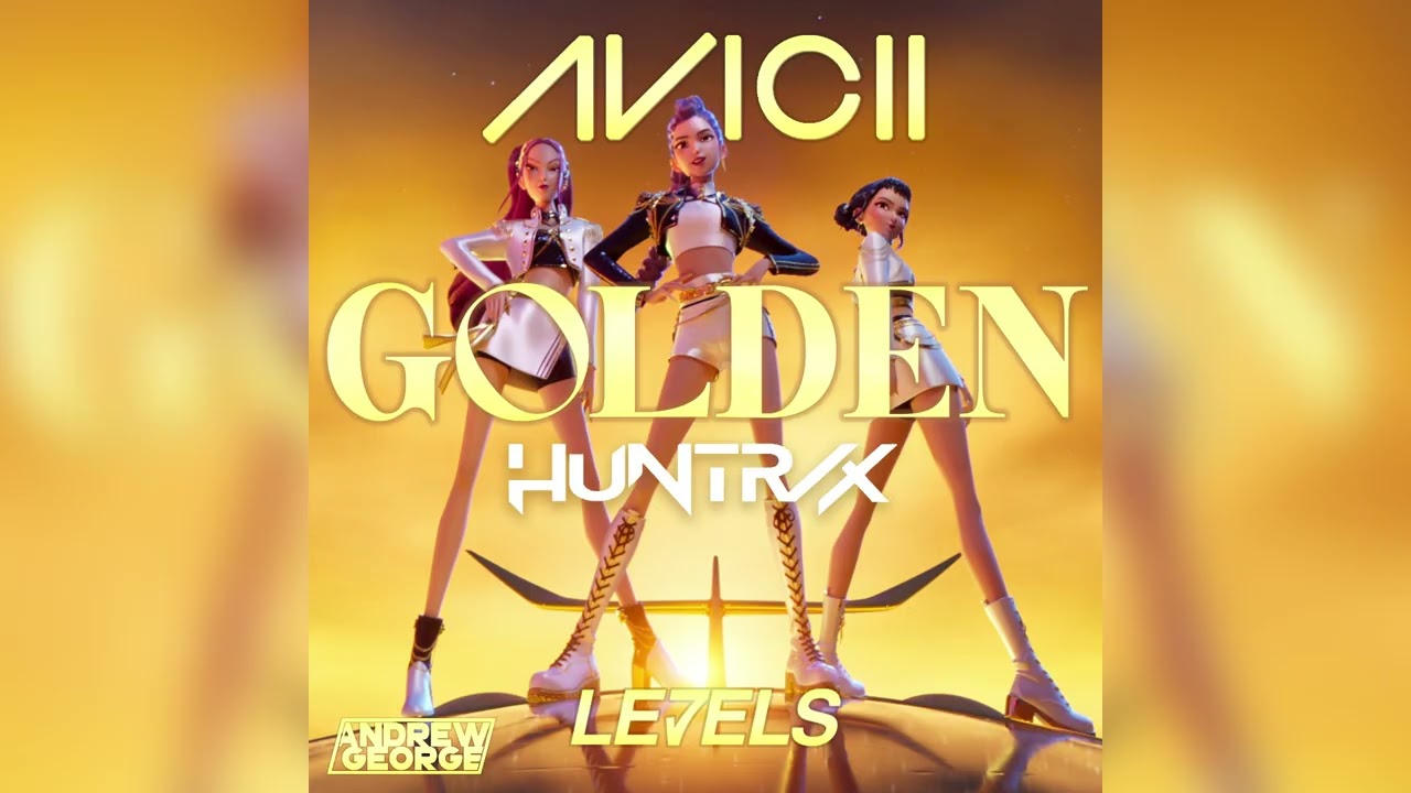Avicii X Huntr/x - Golden Levels (DJAndrewGeorge Mashup) - YouTube