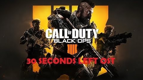 COD Black Ops 4: 30 Seconds Left OST