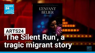 French film show: 'The Silent Run' tells a tragic migrant story • FRANCE 24 English