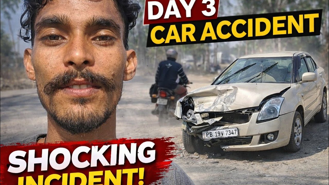 DAY 3 – Car Accident 😨 Ki Ho Gaya? new vlog 