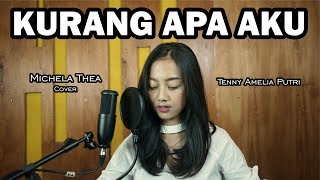 KURANG APA AKU ( TENNY AMELIA PUTRI ) - MICHELA THEA COVER chords