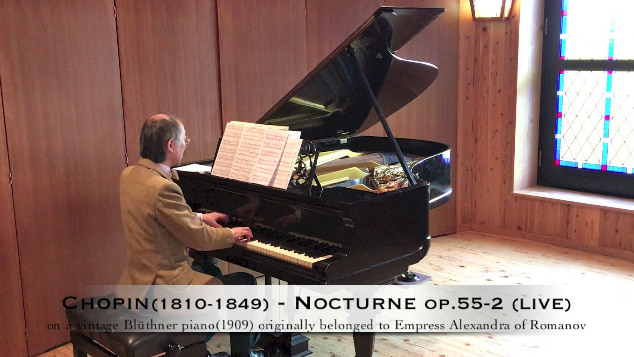 Chopin Nocturne Op 55 2 On A Bluthner 1909 Originally Belonged To Empress Alexandra Of Romanov Youtube