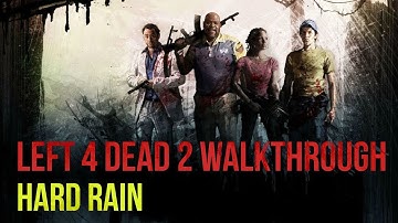 Left 4 Dead 2 Walkthrough - Hard Rain Complete Campaign (NO COMMENTARY)