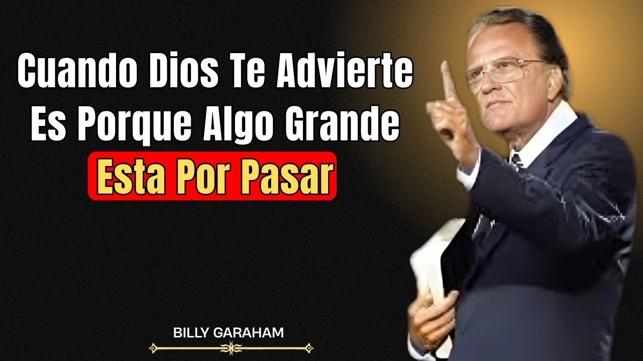 Cuando Dios Te Advierte, Es Porque Algo Grande Está Por Pasar || Billy Graham