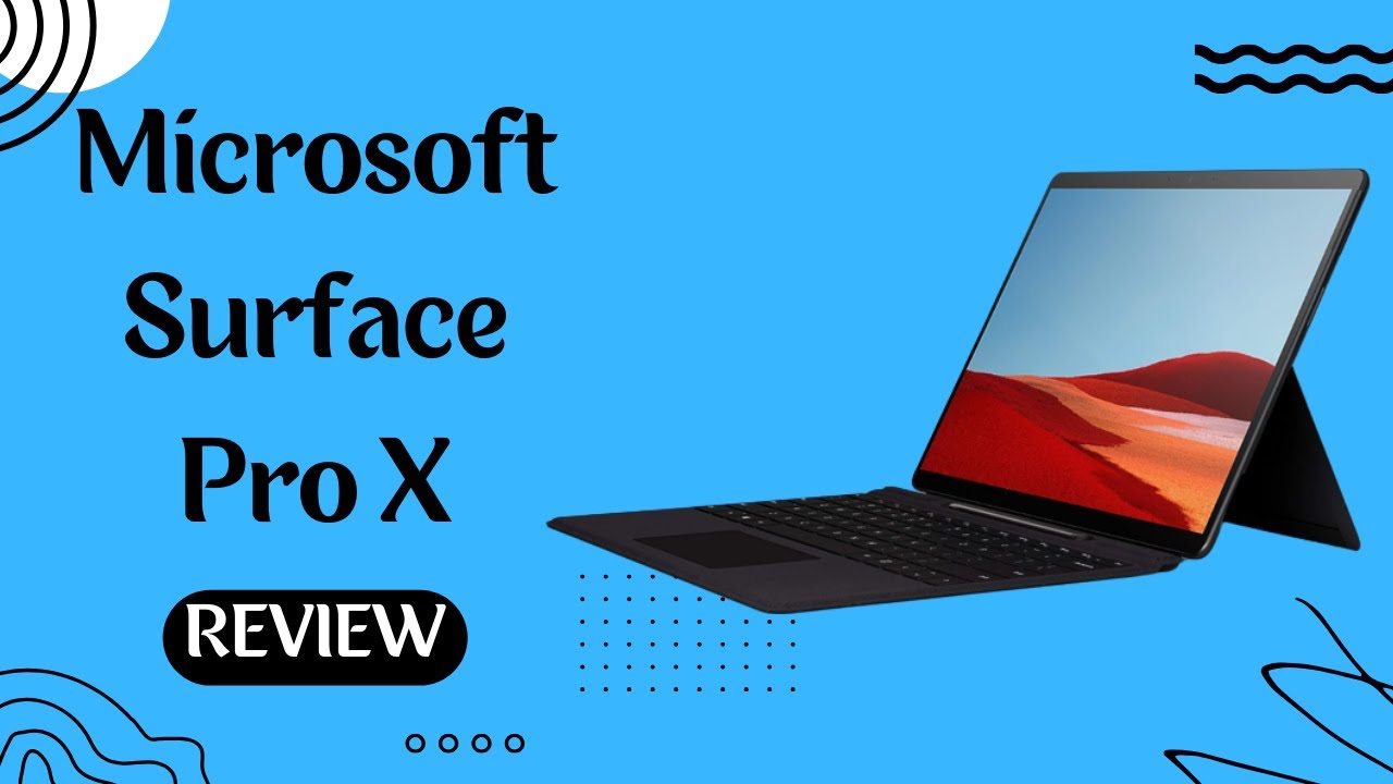 Microsoft Surface Pro X 13" TouchScreen SQ1 8GB Memory Review