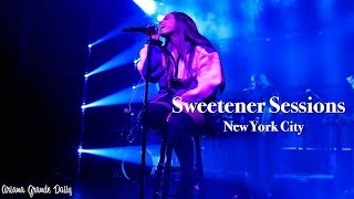 Ariana Grande - Sweetener Sessions (New York City) [FULL SHOW]