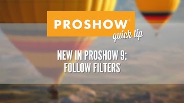 Follow Filters in ProShow 9