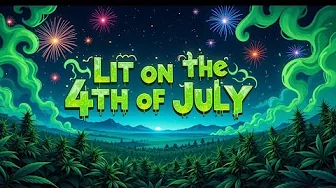 "Lit On The 4th Of July" 'Have A Happy And Safe 4th Of July Weekend' "420 Music" "Lit On The 4th Of July" 'Have A Happy And Safe 4th Of July Weekend' "420 Music"