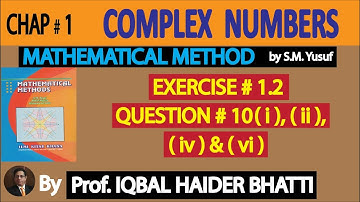 Ch# 1 |Complex Numbers| Ex 1.2 Q10 (i),(ii),(iv) & (vi) |Method by SM Yusuf Lec 21