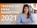 Email Marketing 2021 - Tendencias y Estrategias