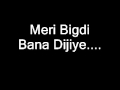 meri bigdi bana dijiyewmv