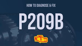 How to Diagnose and Fix P209B Engine Code - OBD II Trouble Code Explain